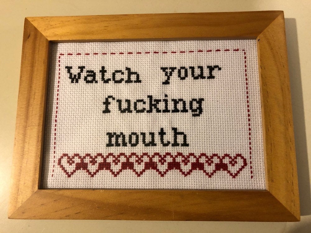 Watch your fucking mouth -   vulgar cross stitch crossstitch