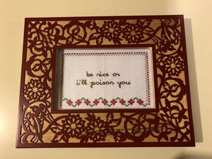 Be nice or I'll poison you- naughty vulgar cross stitch crossstitch
