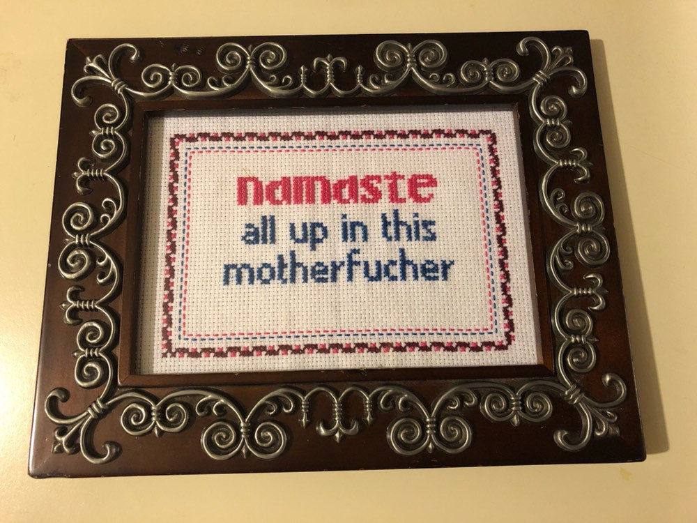 Namaste all up in this motherfucker - naughty vulgar cross stitch crossstitch